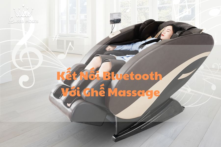 #Cách Kết Nối Bluetooth Với Ghế Massage Đơn Giản, Nhanh Chóng
