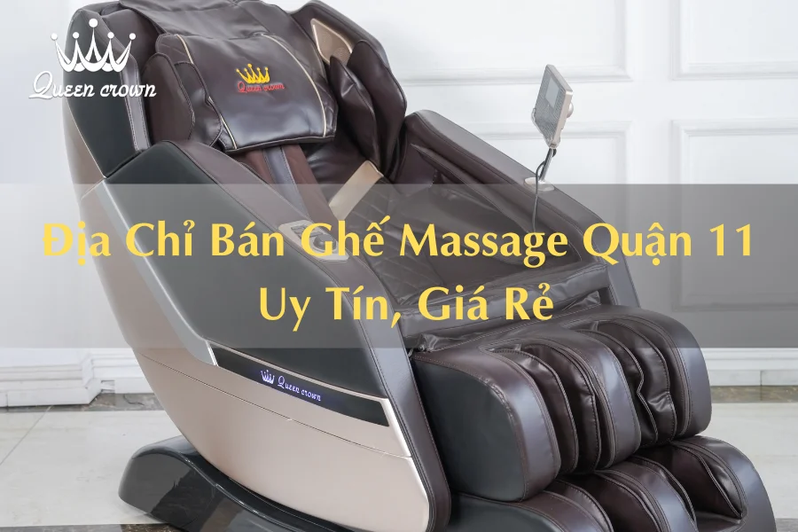#Địa Chỉ Bán Ghế Massage Quận 11 Uy Tín, Giá Rẻ