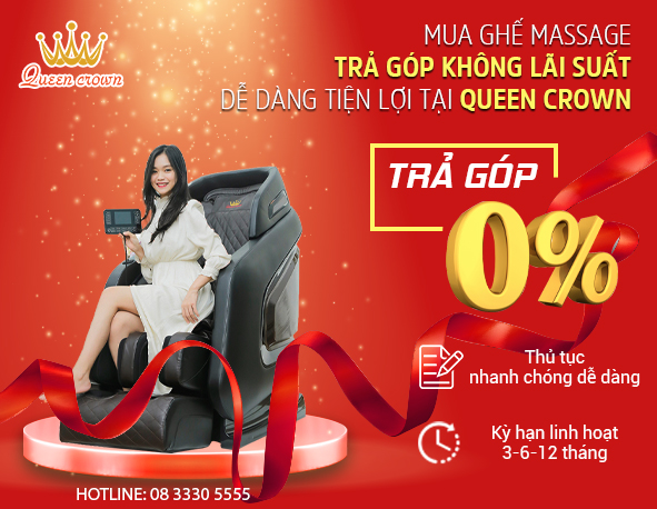Mua ghế massage trả góp không lãi suất dễ dàng tiện lợi tại Queen Crown