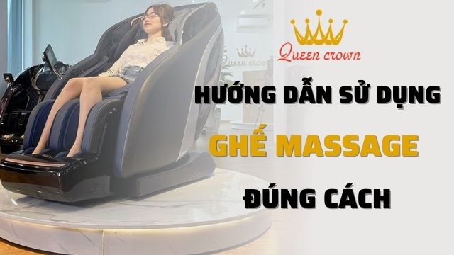 Hướng Dẫn Sử Dụng Ghế Massage Đúng Cách