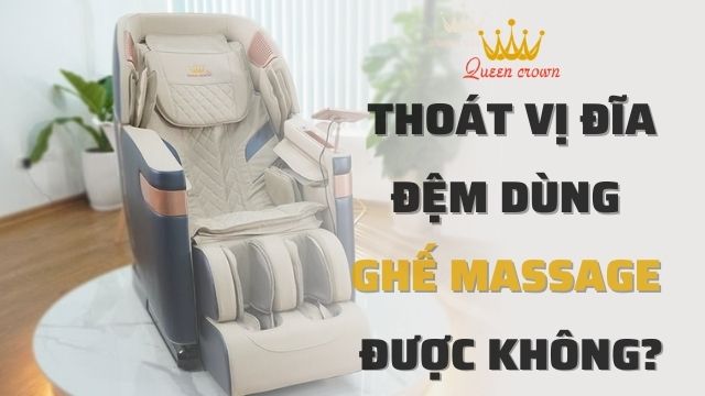 Thoát Vị Đĩa Đệm Có Dùng Ghế Massage Được Không?