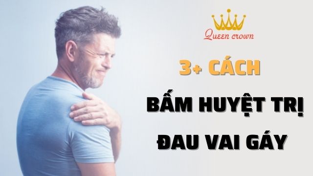 Cách Bấm Huyệt Chữa Đau Vai Gáy
