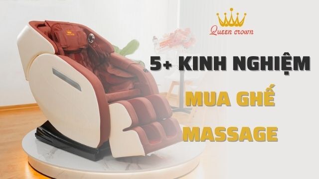 10+ Kinh Nghiệm Mua Ghế Massage Toàn Thân Cho Gia Đình