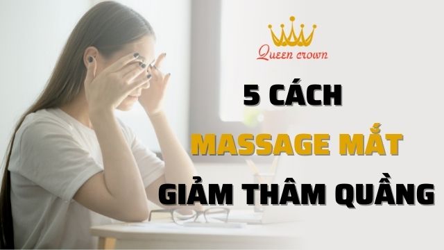 Cách Massage Mắt Giảm Thâm Quầng