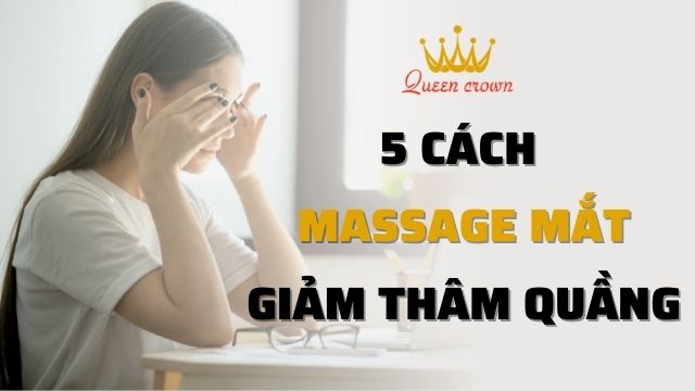 #Top 5+ Cách Massage Trị Thâm Quầng Mắt Đơn Giản Tại Nhà