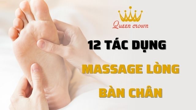 12 tác dụng của massage lòng bàn chân đối với sức khỏe