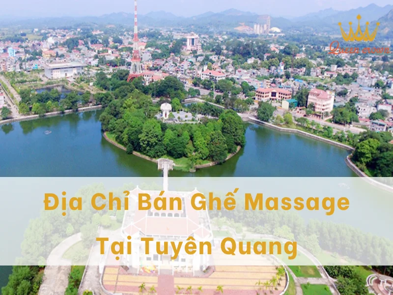 Top 5 Địa Chỉ Bán Ghế Massage Tuyên Quang Uy tín, Giá Rẻ